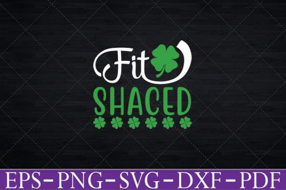 Fit Shacked Irish Drinking St Patrick’s: A Designer’s Review