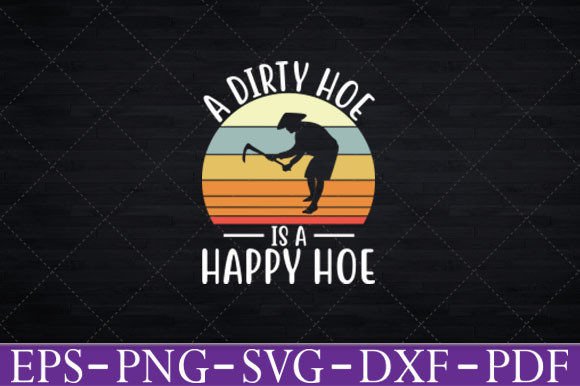 Review: A Dirty Hoe is a Happy Hoe Gardening Svg for Stitchers