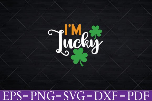 Review: I’m Lucky Shamrock St Patrick’s Day Svg