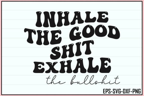 Review: Inhale the Good Shit, Exhale the Bull Shit Design