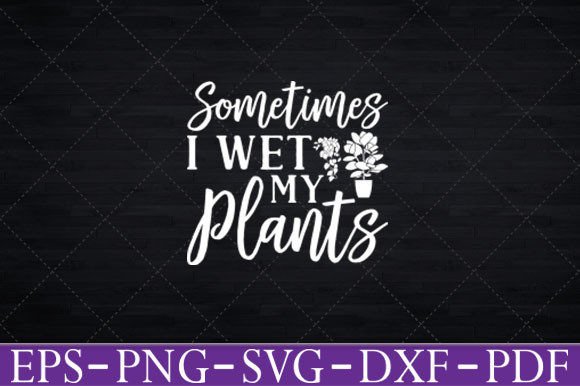 Review: Sometimes I Wet My Plants Embroidery Design