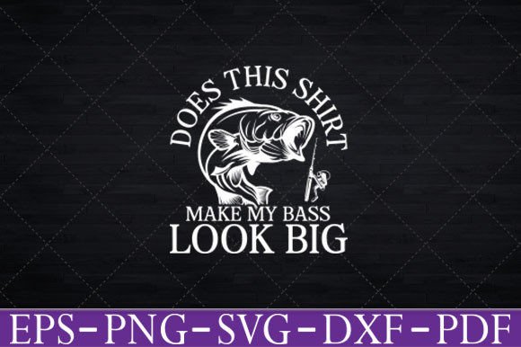 Reviewing Does This Shirt Make My Bass Look Big