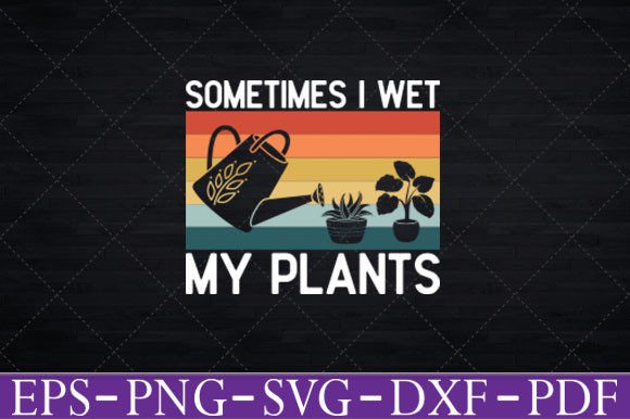 Reviewing the Sometimes I Wet My Plants Gardening Svg for Stitch